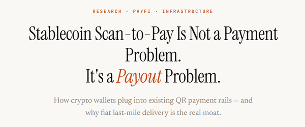 Stablecoin Scan-to-Pay Is Not a Payment Problem. It's a Payout Problem.